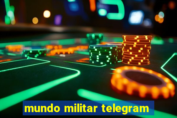 mundo militar telegram